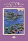 Gabriele Prigioni - Lo yugen del reiki. I principi su cui si fonda lo yugendoryu