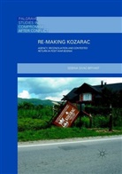 Sebina Sivac-Bryant - Re-Making Kozarac