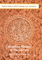 Masudul Alam Choudhury - Absolute Reality in the Qur'an