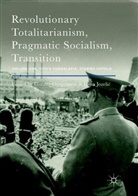 Jozelic, Jozelic, Jasna Jozelic, Jasna Jozelić, Goran Ognjenovic, Gorana Ognjenovic... - Revolutionary Totalitarianism, Pragmatic Socialism, Transition