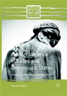 Ileana Rodriguez - Gender Violence in Failed and Democratic States
