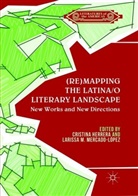 Cristin Herrera, Cristina Herrera, M Mercado-López, M Mercado-López, Larissa M. Mercado-Lopez, Larissa M. Mercado-López - (Re)mapping the Latina/o Literary Landscape