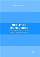 Malcolm Torry - Mediating Institutions