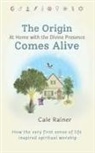 Cale Rainer - The Origin Comes Alive