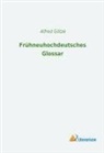 Alfred Götze - Frühneuhochdeutsches Glossar