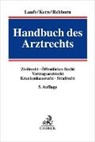 Adol Laufs, Adolf Laufs, Wilhelm Uhlenbruck, Thomas Clemens u a, Bernd-Rüdiger Kern, Marti Rehborn... - Handbuch des Arztrechts
