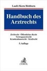 Adol Laufs, Adolf Laufs, Wilhelm Uhlenbruck, Thomas Clemens u a, Bernd-Rüdiger Kern, Marti Rehborn... - Handbuch des Arztrechts