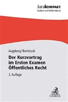 Steffe Augsberg, Steffen Augsberg, Christian Burkiczak - Der Kurzvortrag im Ersten Examen Öffentliches Recht