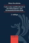 Dieter Kochheim - Cybercrime und Strafrecht in der Informations- und Kommunikationstechnik