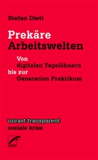 Stefan Dietl - Prekäre Arbeitswelten