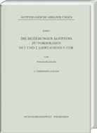 Wolfgang Helck - Die Beziehungen Ägyptens zu Vorderasien im 3. und 2. Jahrtausend v. Chr.
