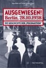 Alina Bothe, Herausgegeben von Alina Bothe und Gertrud Pickhan, Gertrud Pickhan, Herausgegebe von Alina Bothe und Gertrud Pick, Herausgegeben von Alina Bothe und Gertrud Pick - Ausgewiesen! Berlin, 28.10.1938