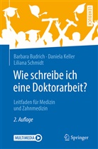 Barbar Budrich, Barbara Budrich, Daniel Keller, Daniela Keller, Liliana Schmidt - Wie schreibe ich eine Doktorarbeit?