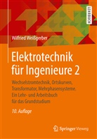 Wilfried Weissgerber - Elektrotechnik für Ingenieure - 2: Wechselstromtechnik, Ortskurven, Transformator, Mehrphasensysteme