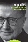 Mariano Fazio Fernández - El último romántico : san Josemaría en el siglo XXI
