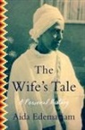 Aida Edemariam - The Wife's Tale