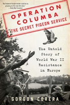 Gordon Corera - Operation Columba--The Secret Pigeon Service