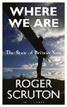 Roger Scruton, Roger (University of Oxford) Scruton, Sir Roger Scruton - Where We Are