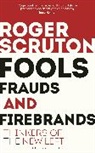 Roger Scruton, Sir Roger Scruton - Fools, Frauds and Firebrands