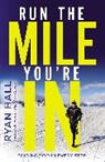 Ryan Hall - Run the Mile You're In