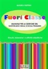 Maura Ruffini - Fuori classe. Manuale per la gestione del quotidiano nella scuola primaria. Giochi, laboratori e attività didattiche