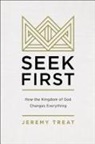 Jeremy R. Treat - Seek First