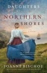 Joanne Bischof - Daughters of Northern Shores