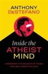 Anthony Destefano - Inside the Atheist Mind