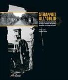Francesco Delizia, Andrea Ugolini - Strappati all'oblio. Strategie per la conservazione di un luogo di memoria del secondo Novecento: l'ex Campo di Fossoli
