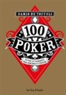 Dario De Toffoli - 100 poker. Tutte le varianti per giocare e vincere