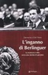 Domenico Del Prete - L'inganno di Berlinguer. La mancata svolta verso una sinistra di governo