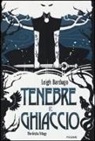 Leigh Bardugo - Tenebre e ghiaccio. The Grisha Trilogy