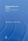 Newton, Nicki Newton, Nicki (Newton Educational Consulting Newton, Nicki Nuzzie Newton, Newton Nicki, Janet Nuzzie - Mathematizing Your School