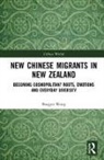 Bingyu Wang, Bingyu (Sun Yat Sen University Wang - New Chinese Migrants in New Zealand