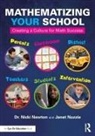 Newton, Nicki Newton, Nicki (Newton Educational Consulting Newton, Nicki Nuzzie Newton, Janet Nuzzie - Mathematizing Your School