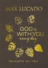 Max Lucado - God Is With You Every Day