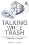Dunn, Tasha R. Dunn, Tasha R. (University of Nebraska At Kearney Dunn - Talking White Trash