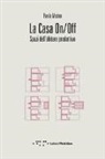 Paola Misino - La casa on/off. Spazi dell'abitare produttivo