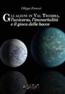Filippo Fornari - Gli alieni in val Trebbia, l'universo, l'immortalità e il gioco delle bocce