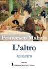 Franceso Malizia - L'altro incontro