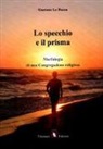 Gaetano Lo Russo - Lo specchio e il prisma. Morfologia di una congregazione religiosa