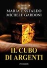 Maria Castaldo, Michele Gardoni - Il cubo di argenti