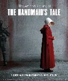 Andrea Robinson, Insight Editions, Insight Editions, Andrea Robinson - The Art and Making of The Handmaid's Tale