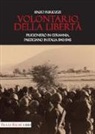 Enzo Furiozzi - Volontario della libertà. Prigioniero in Germania, partigiano in Italia 1943-1945