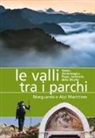 Le valli tra i parchi Marguareis e Alpi Marittime. Gesso, Vermegnana, Pesio, territorio della Bisalta