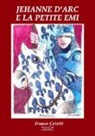 Franco Coletti - Jehanne d'Arc e la petite Emi