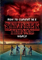 Matthew J Gilbert, Matthew J. Gilbert, Random House, Random House - How to Survive in a Stranger Things World