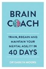 Gareth Moore, Gareth (Dr.) Moore - Brain Coach