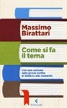 Massimo Birattari - Come si fa il tema. Con una sezione sulla prova scritta di italiano alla maturità