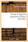 Stoeber, Auguste Stoeber - Chants et legendes populaires d